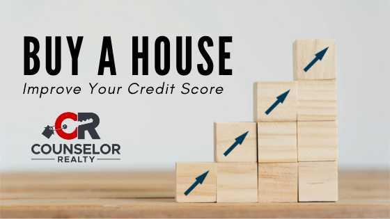 Improve Credit Score - Buy a House - Counselor Realty